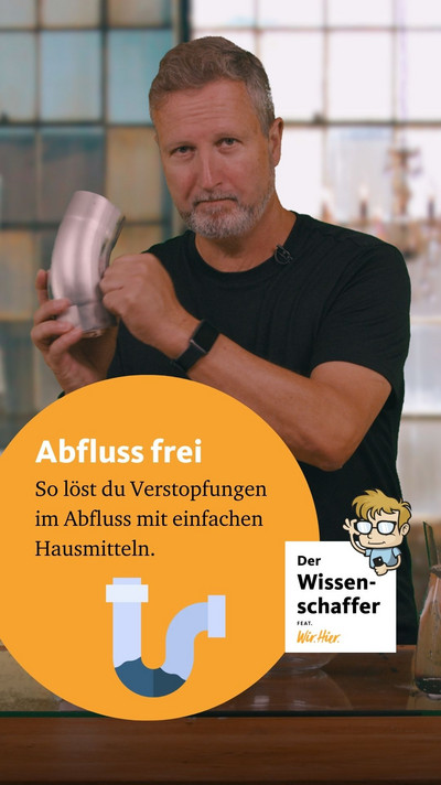 Abfluss selbst wieder frei bekommen - ganz easy! Unser Wissenschaffer zeigt euch, wie!