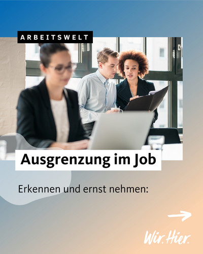 Ausgrenzung im Job kann leise beginnen – und trotzdem verletzen.